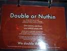 double or nuthin sign