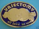 vasectomy all juice no seed buckle